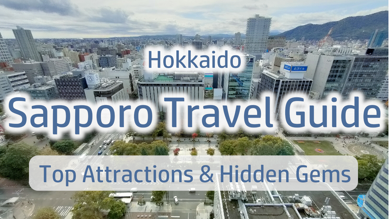 Ultimate Sapporo Travel Guide: Top Attractions & Hidden Gems in Hokkaido's Capital