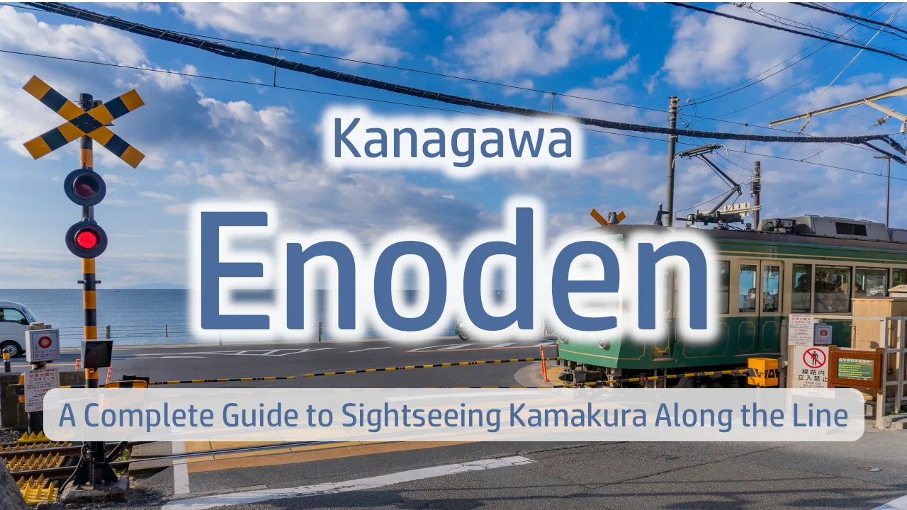 Exploring Kamakura by Enoden: A Complete Guide to Sightseeing Along the Line