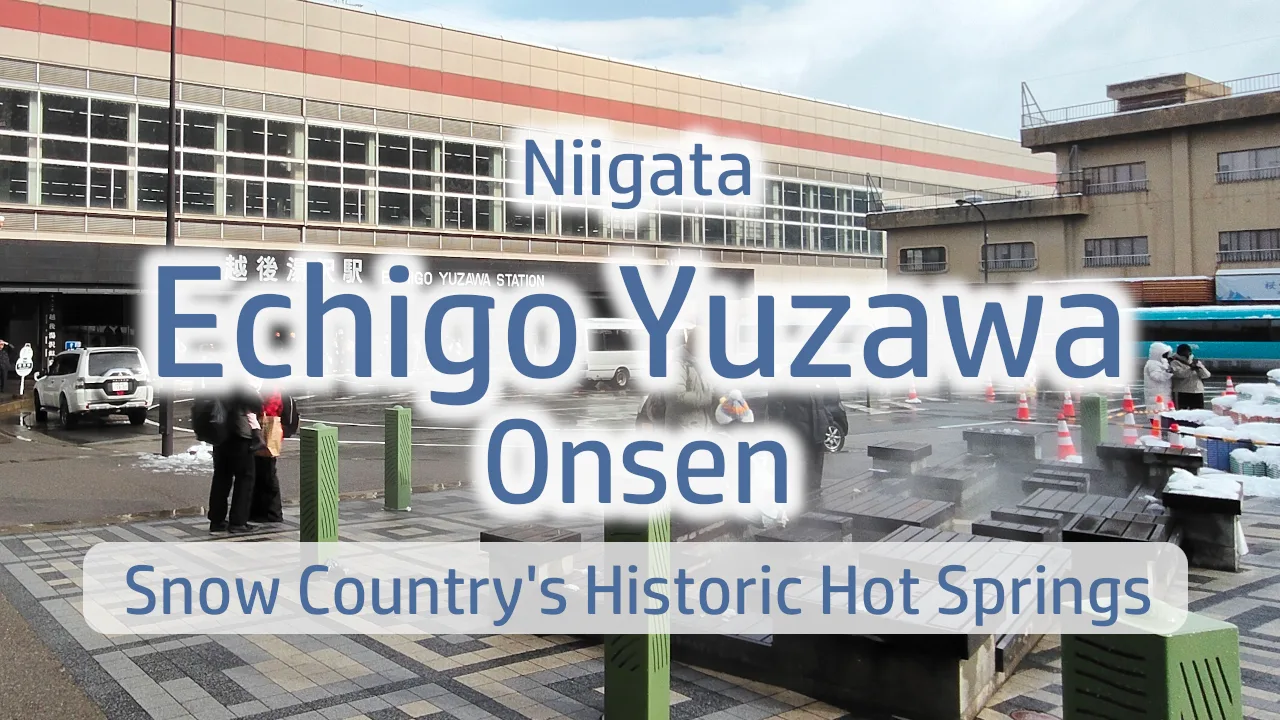 Echigo Yuzawa Onsen Complete Guide: Snow Country's Historic Hot Springs and Sotoyu Hopping