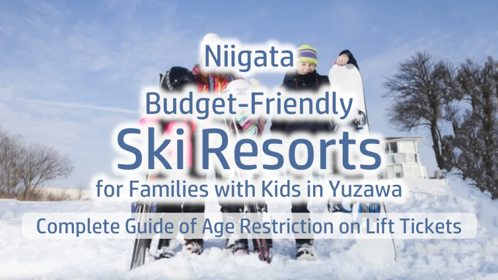 7 Best Budget-Friendly Ski Resorts for Families in Yuzawa: Complete Lift Ticket Age Guide