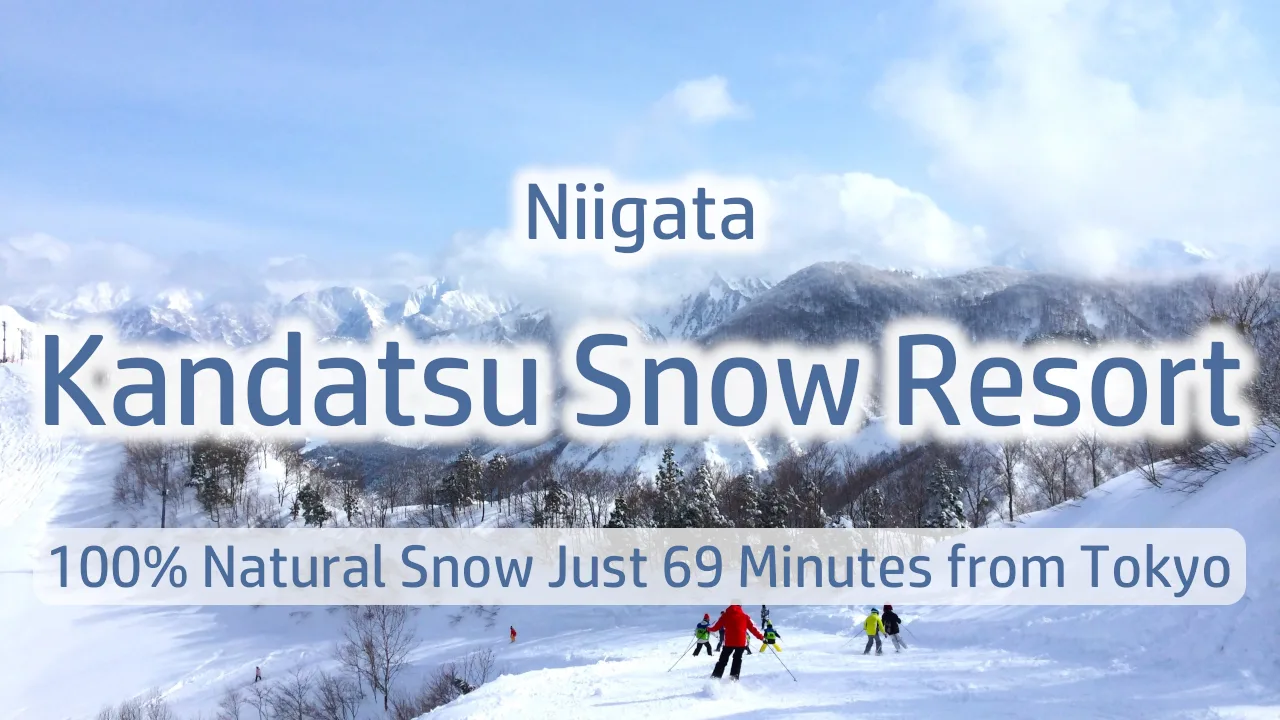 Kandatsu Snow Resort Complete Guide: 100% Natural Snow Just 69 Minutes from Tokyo