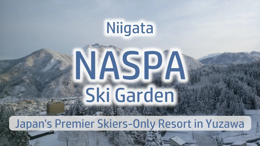 NASPA Ski Garden: Complete Guide to Japan's Premier Skiers-Only Resort in Yuzawa