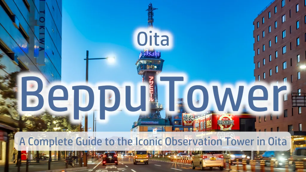 Beppu Tower: A Complete Guide to the Iconic Observation Tower in Oita